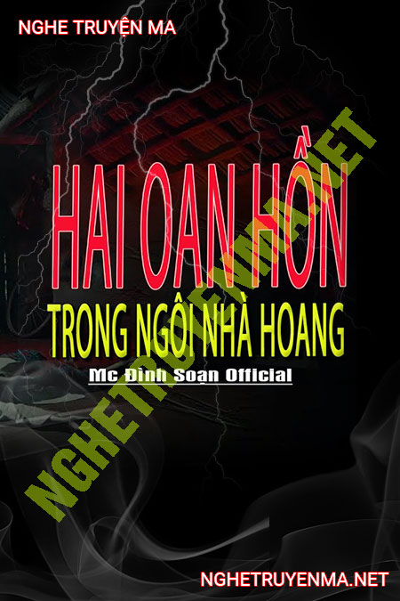 2 Oan Hồn Trong Ngôi Nhà Hoang
