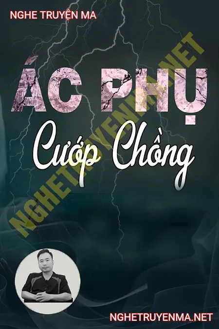 Ác Phụ Cướp Chồng