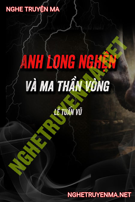 Anh Long Nghiện Và Ma Thần Vòng