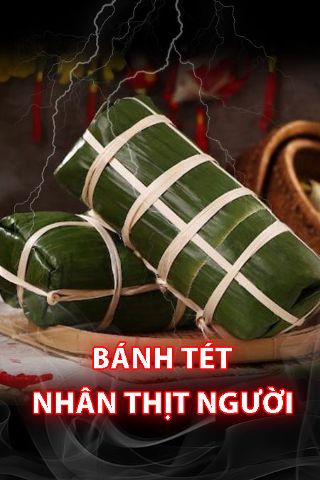 Bánh Tét Nhân Thịt Người