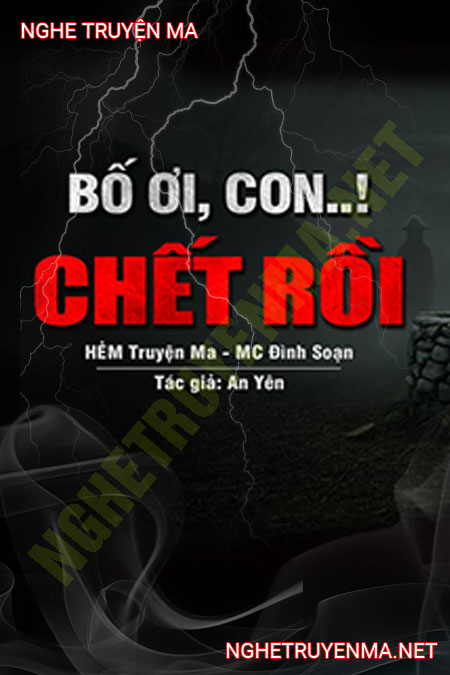 Bố Ơi Con C.hết Rồi
