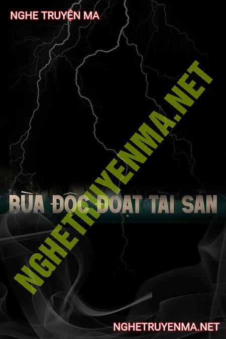 Bùa Độc Đoạt Tài Sản
