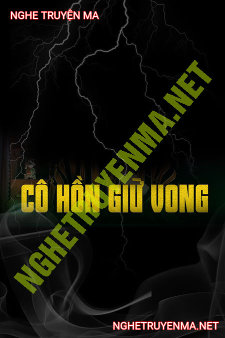 Cô Hồn Giữ Vong Mới C.hết