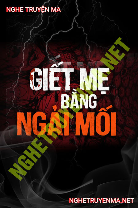 G.iết Mẹ Bằng Ngải Mối