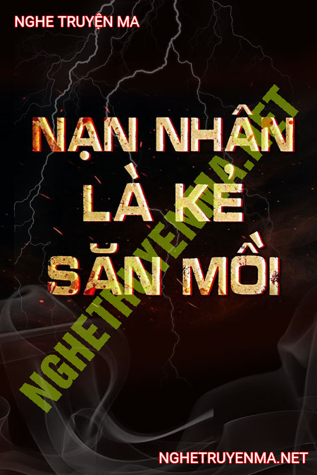 Nạn Nhân Là Kẻ Săn Mồi