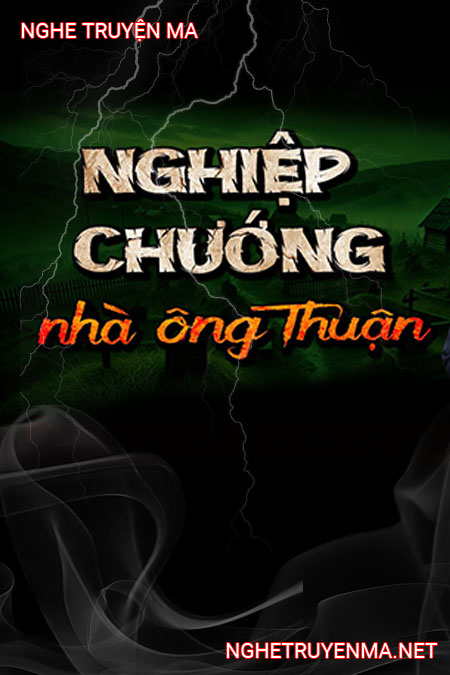 Nghiệp Chướng Nhà Ông Thuận