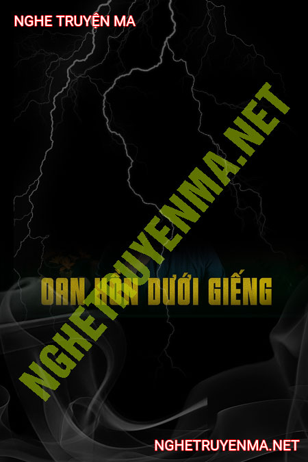 Oan Hồn Dưới Giếng Đá Ong