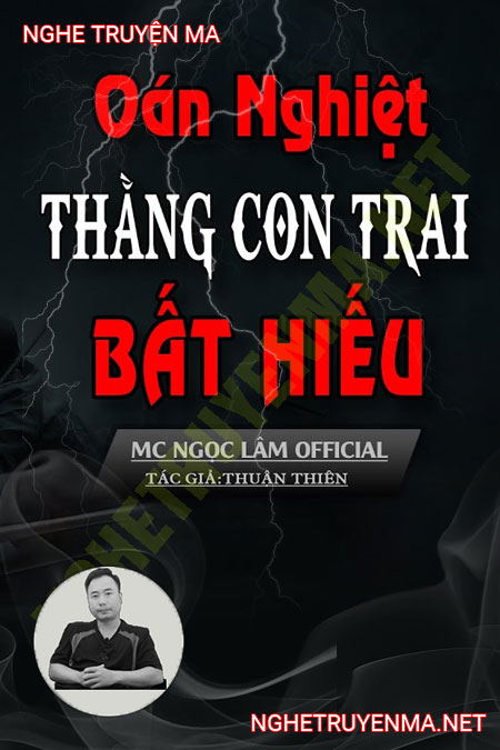 Oán Nghiệt Thằng Con Trai Bất Hiếu