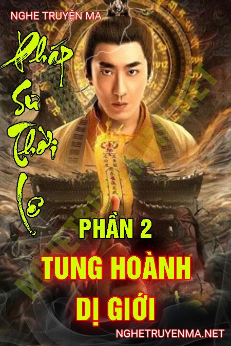 Pháp Sư Thời Lê Phần 2 – Tung Hoành Dị Giới