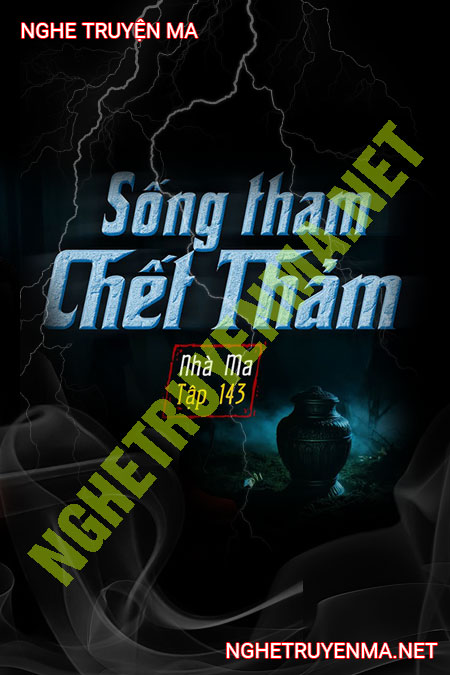 Sống Tham C.hết Thảm