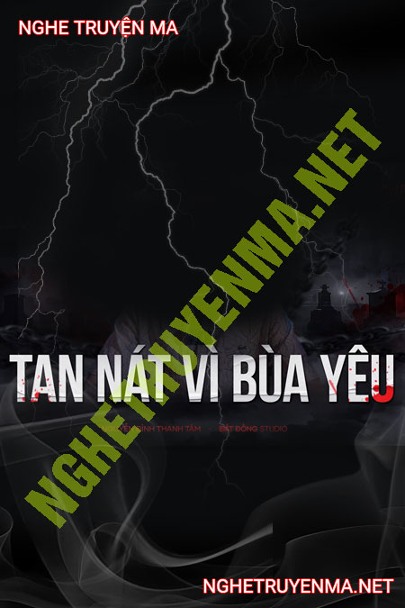 Tan Nát Vì Bùa Yêu