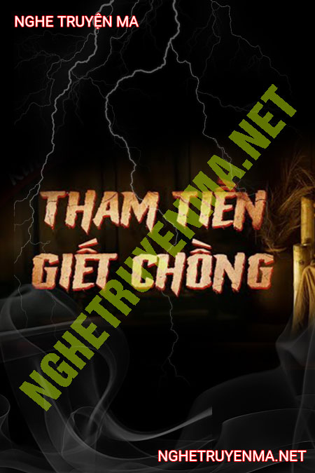 Tham Tiền G.iết Chồng