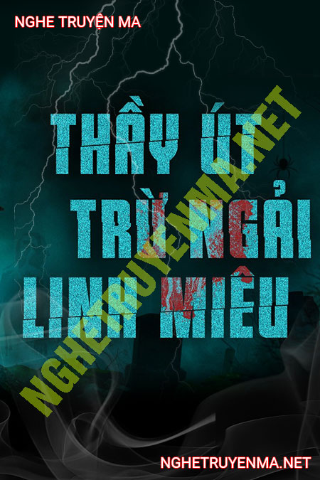 Thầy Út Trừ Ngải Linh Miêu