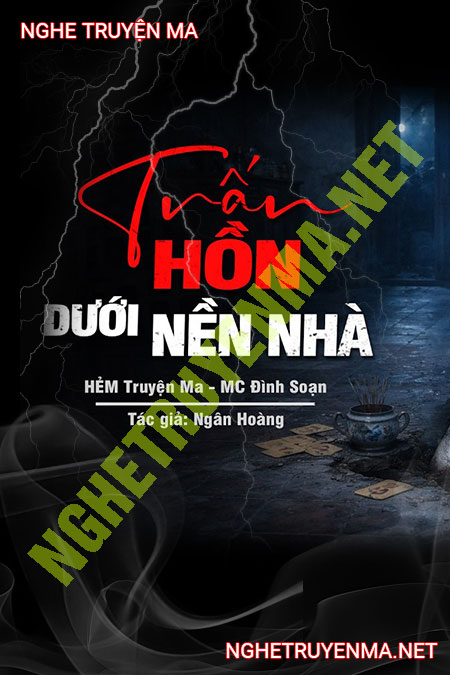 Bùa Trấn Hồn Dưới Nền Nhà Cũ