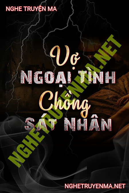 Vợ Ngoại Tình Chồng Sát Nhân