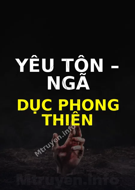 Yêu Tôn – Ngã Dục Phong Thiên