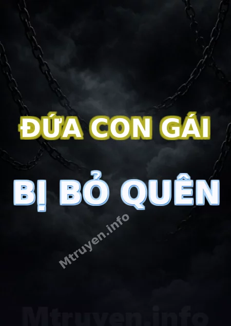 Đứa Con Gái Bị Bỏ Quên