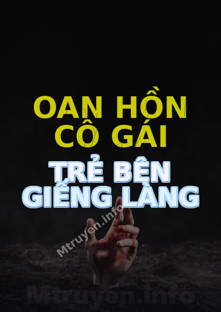 Oan Hồn Cô Gái Trẻ Bên Giếng Làng