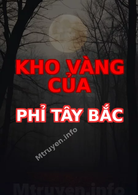 Kho Vàng Của Phỉ Tây Bắc