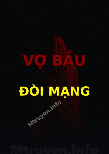 Vợ Bầu Đòi Mạng