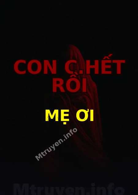 Con C.hết Rồi Mẹ Ơi