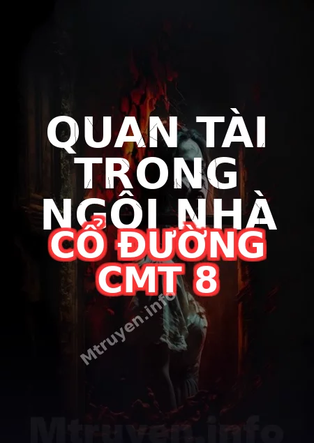 Quan Tài Trong Ngôi Nhà Cổ Đường CMT 8