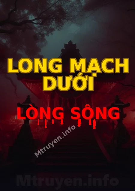 Long Mạch Dưới Lòng Sông