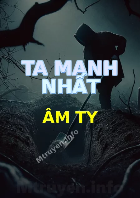 Ta Mạnh Nhất Âm Ty