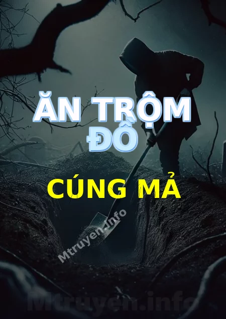 Ăn Trộm Đồ Cúng Mả