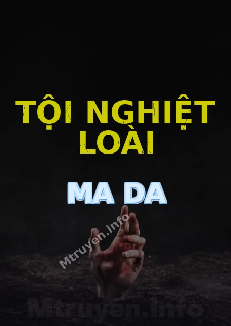 Tội Nghiệt Loài Ma Da
