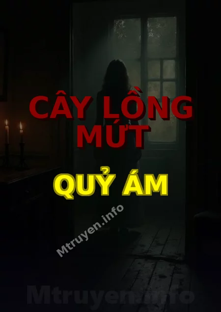 Cây Lồng Mứt Quỷ Ám