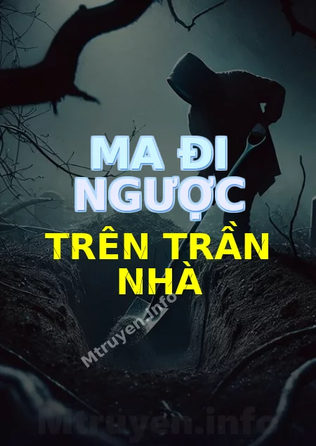 Ma Đi Ngược Trên Trần Nhà