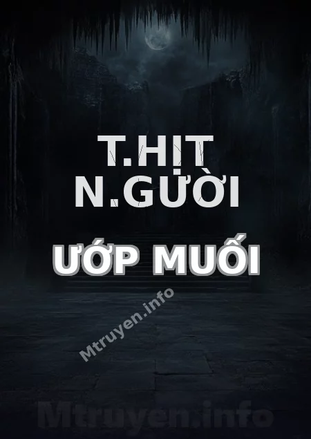 T.hịt N.gười Ướp Muối