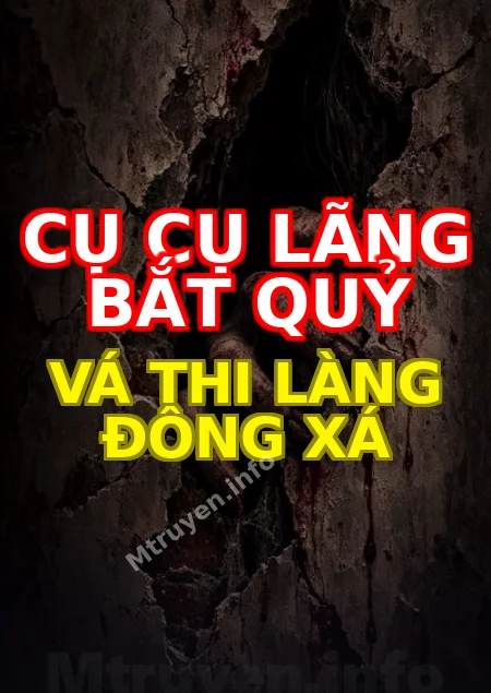 Cụ Cụ Lãng Bắt Quỷ Vá Thi Làng Đông Xá