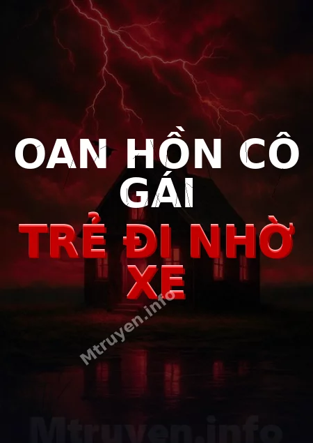 Oan Hồn Cô Gái Trẻ Đi Nhờ Xe