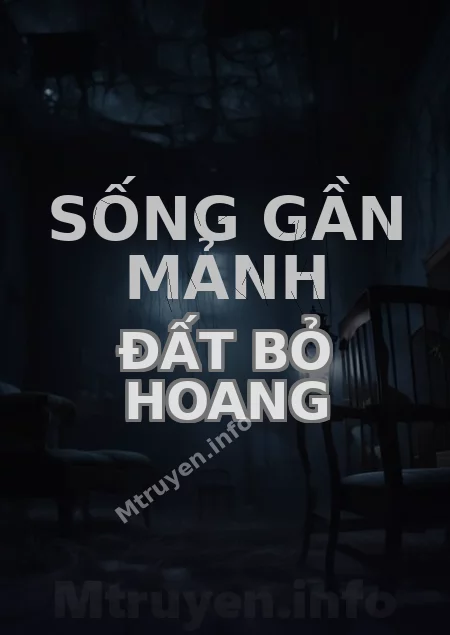 Sống Gần Mảnh Đất Bỏ Hoang