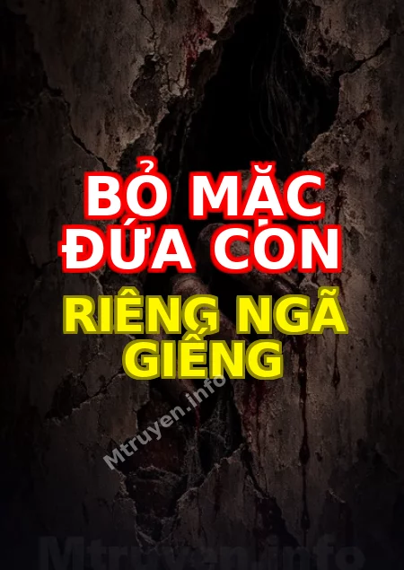 Bỏ Mặc Đứa Con Riêng Ngã Giếng