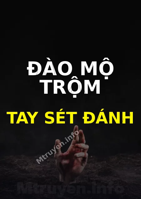 Đào Mộ Trộm Tay Sét Đánh