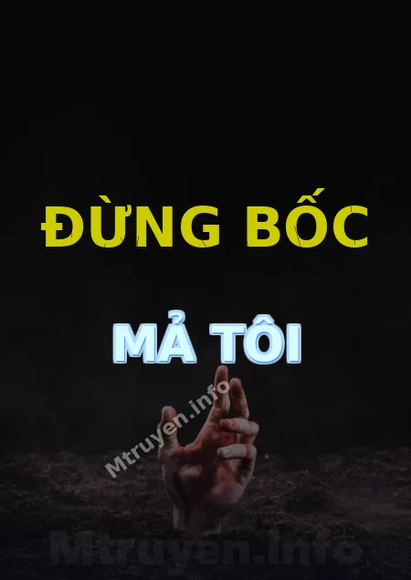 Đừng Bốc Mả Tôi