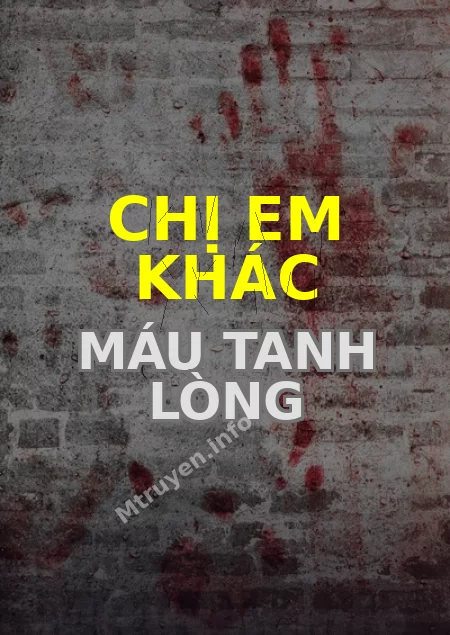 Chị Em Khác Máu Tanh Lòng