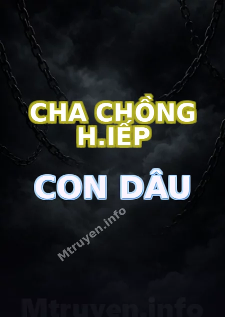 Cha Chồng H.iếp Con Dâu