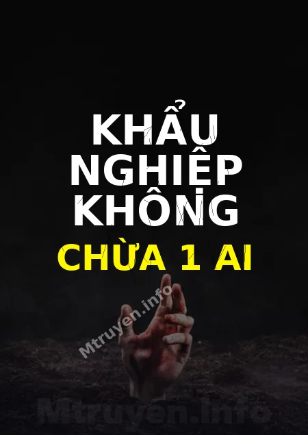 Khẩu Nghiệp Không Chừa 1 Ai