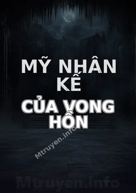 Mỹ Nhân Kế Của Vong Hồn