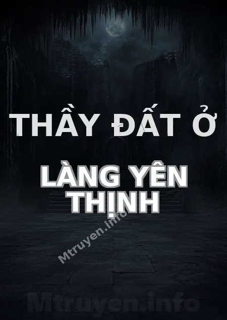 Thầy Đất Ở Làng Yên Thịnh
