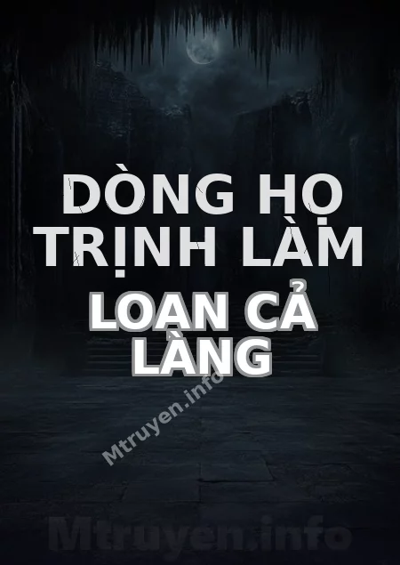 Dòng Họ Trịnh Làm Loạn Cả Làng
