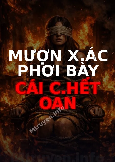 Mượn X.ác Phơi Bày Cái C.hết Oan