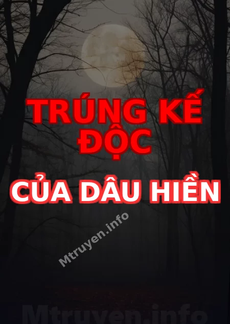 Trúng Kế Độc Của Dâu Hiền