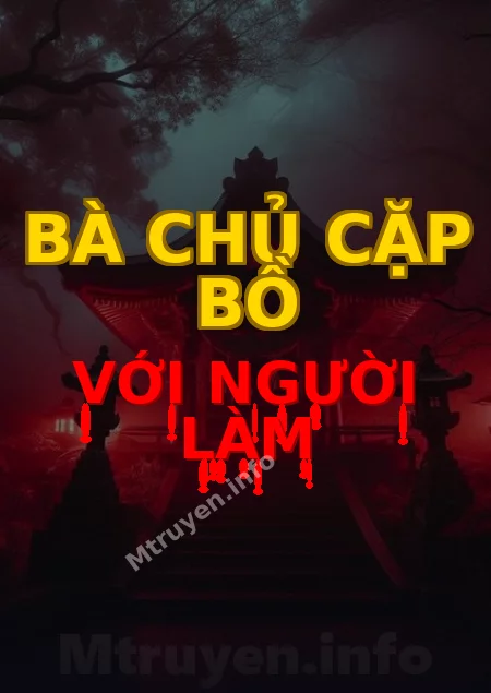 Bà Chủ Cặp Bồ Với Người Làm