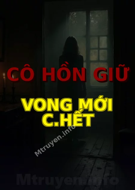 Cô Hồn Giữ Vong Mới C.hết