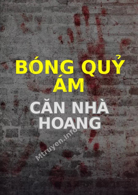 Bóng Quỷ Ám Căn Nhà Hoang